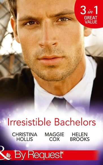 Irresistible Bachelors: The Count of Castelfino / Secretary by Day, Mistress by Night / Sweet Surrender with the Millionaire (Mills & Boon By Request) - Christina Hollis - Maggie Cox - Helen Brooks