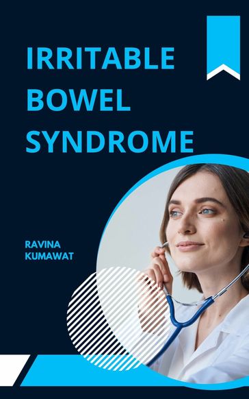 Irritable Bowel Syndrome - Ravina Kumawat