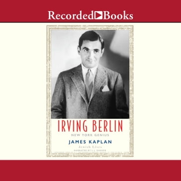 Irving Berlin - James Kaplan