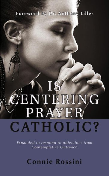 Is Centering Prayer Catholic? - Connie Rossini