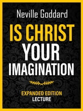 Is Christ Your Imagination - Expanded Edition Lecture