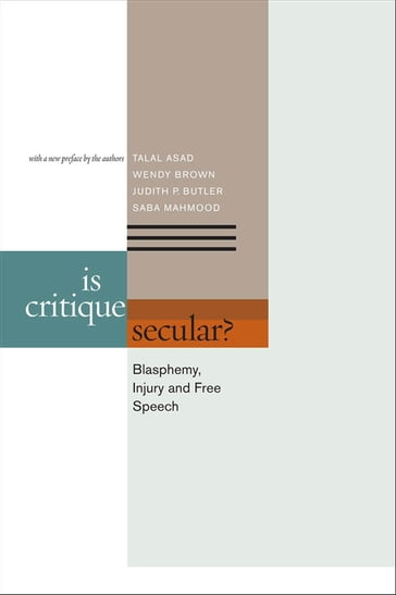 Is Critique Secular? - Judith Butler - Saba Mahmood - Talal Asad - Wendy Brown - the Authors