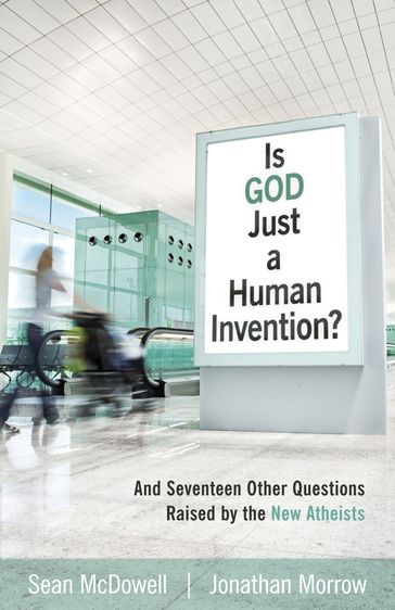 Is God Just a Human Invention? - Jonathan Morrow - Sean McDowell