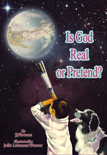 Is God Real or Pretend? - JJ Flowers