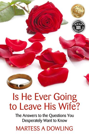 Is He Ever GoingTo Leave His Wife? - Martess Dowling