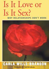 Is It Love or Is It Sex?: Why Relationships Don