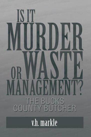 Is It Murder or Waste Management? - V.H. Markle