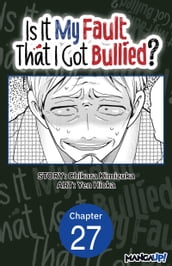 Is It My Fault That I Got Bullied? #027