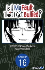 Is It My Fault That I Got Bullied? #016