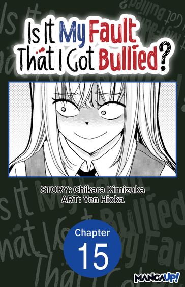 Is It My Fault That I Got Bullied? #015 - Chikara Kimizuka - Yen Hioka