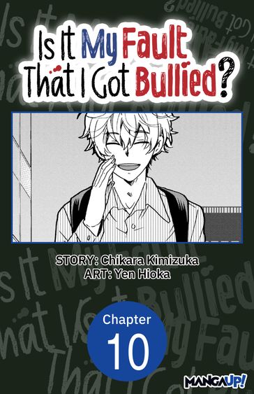 Is It My Fault That I Got Bullied? #010 - Chikara Kimizuka - Yen Hioka