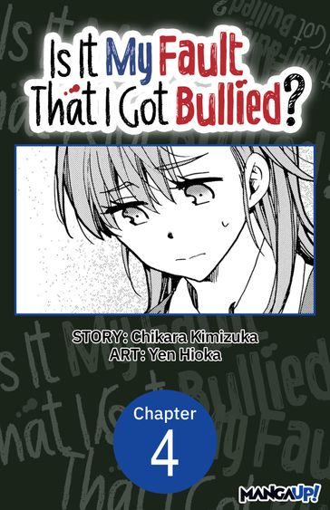 Is It My Fault That I Got Bullied? #004 - Chikara Kimizuka - Yen Hioka