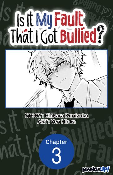 Is It My Fault That I Got Bullied? #003 - Chikara Kimizuka - Yen Hioka