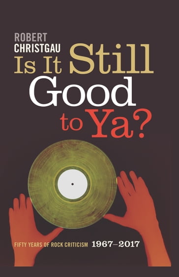 Is It Still Good to Ya? - Robert Christgau