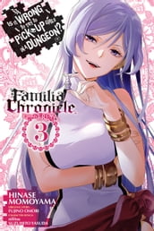 Is It Wrong to Try to Pick Up Girls in a Dungeon? Familia Chronicle Episode Freya, Vol. 3 (manga)