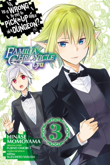 Is It Wrong to Try to Pick Up Girls in a Dungeon? Familia Chronicle Episode Lyu, Vol. 3 (manga) - Fujino Omori - Hinase Momoyama - nilitsu - Suzuhito Yasuda - Rochelle Gancio