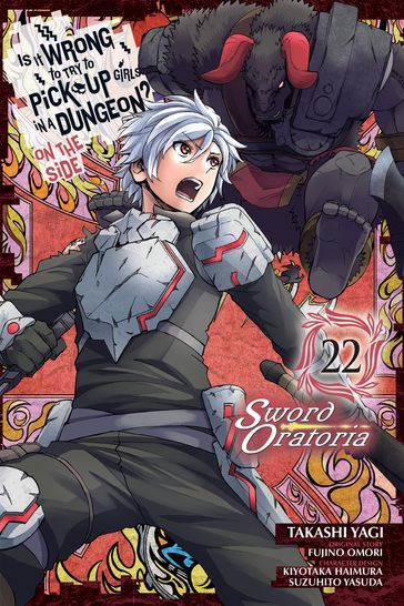 Is It Wrong to Try to Pick Up Girls in a Dungeon? On the Side: Sword Oratoria, Vol. 22 (manga) - Fujino Omori - Takashi Yagi - Kiyotaka Haimura - Suzuhito Yasuda - Phil Christie