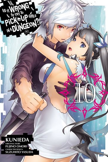 Is It Wrong to Try to Pick Up Girls in a Dungeon?, Vol. 10 (manga) - Fujino Omori - Kunieda - Suzuhito Yasuda - Rochelle Gancio