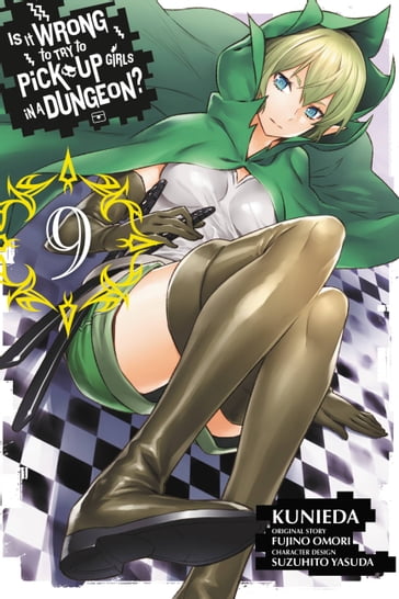 Is It Wrong to Try to Pick Up Girls in a Dungeon?, Vol. 9 (manga) - Fujino Omori - Kunieda - Suzuhito Yasuda