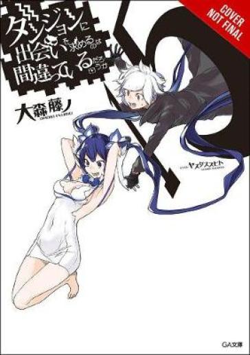 Is It Wrong to Try to Pick Up Girls in a Dungeon?, Vol. 15 (light novel) - Fujino Omori