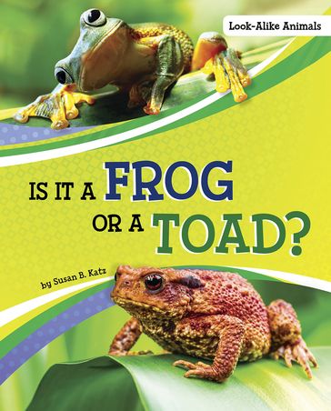Is It a Frog or a Toad? - Susan B. Katz