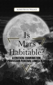 Is Mars Habitable? A Critical Examination Of Professor Percival Lowell S Book