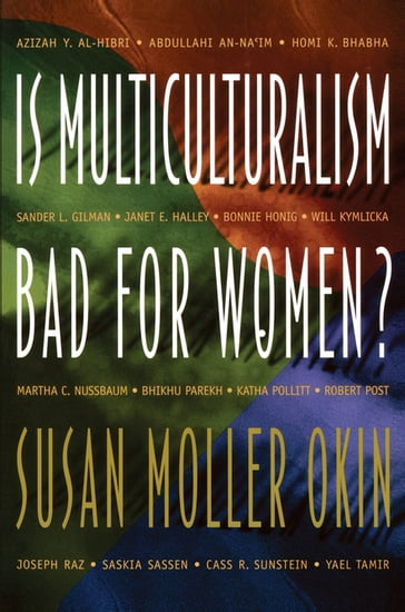 Is Multiculturalism Bad for Women? - Susan Moller Okin