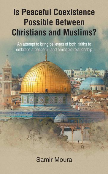 Is Peaceful Coexistence Possible Between Christians and Muslims? - Samir Moura
