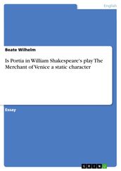 Is Portia in William Shakespeare s play The Merchant of Venice a static character