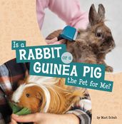Is a Rabbit or a Guinea Pig the Pet for Me?