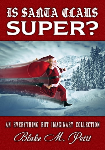 Is Santa Claus Super? - Blake M. Petit