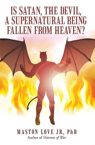Is Satan, the Devil, a Supernatural Being Fallen from Heaven? - Maston Love Jr.