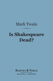 Is Shakespeare Dead? (Barnes & Noble Digital Library)