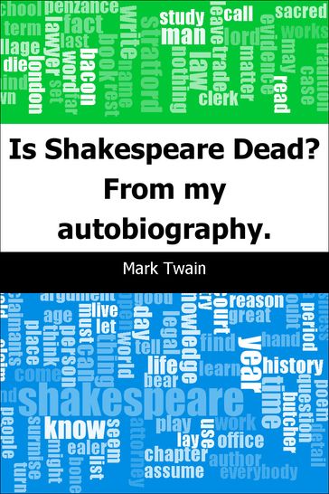 Is Shakespeare Dead?: From my autobiography. - Twain Mark
