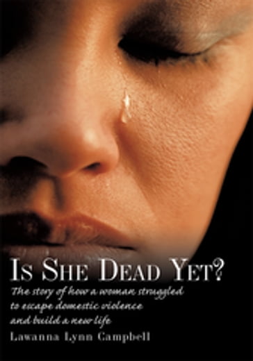 Is She Dead Yet? - Lawanna Lynn Campbell