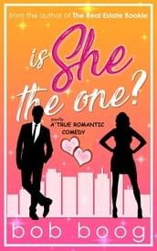 Is She THE ONE? A Partly-True Romantic Comedy