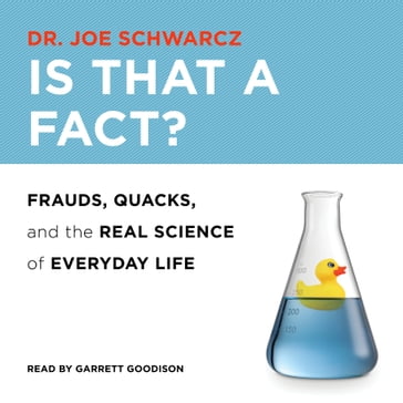 Is That a Fact? - Dr. Joe Schwarcz