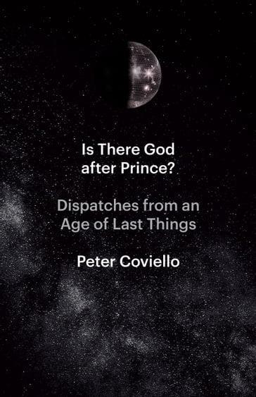 Is There God after Prince? - Peter Coviello