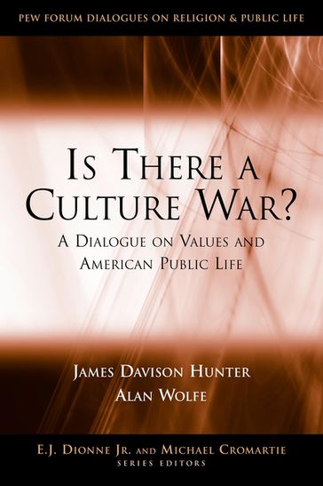 Is There a Culture War? - James Davison Hunter - Director of the Boisi Center for Religion & American Public Life at Boston Alan Wolfe