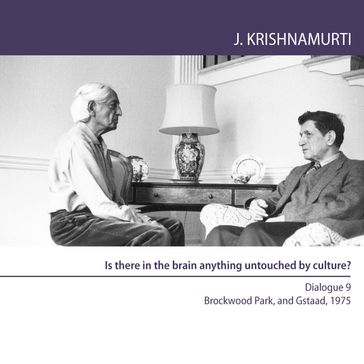 Is There in the Brain Anything Untouched By Culture? - Jiddu Krishnamurti