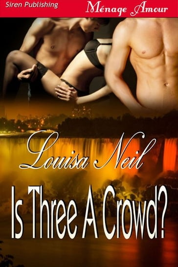 Is Three A Crowd? - Louisa Neil