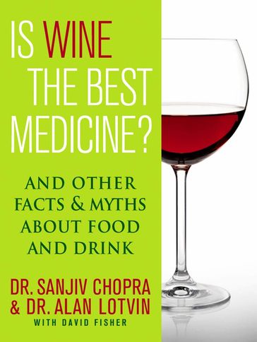 Is Wine the Best Medicine? - Alan Lotvin - David Fisher - Sanjiv Chopra