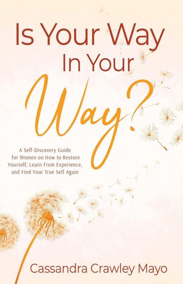 Is Your Way In Your Way? - Cassandra Crawley Mayo