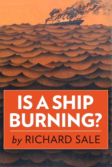 Is a Ship Burning? - Richard Sale