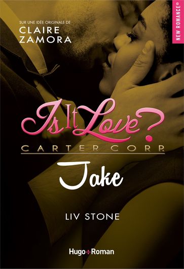 Is it love ?Jake - Liv Stone - Claire Zamora