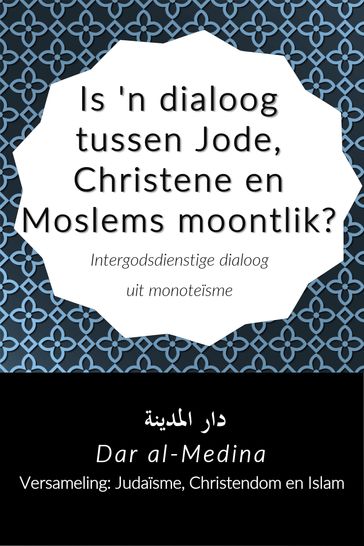 Is 'n dialoog tussen Jode, Christene en Moslems moontlik? - Dar al-Medina (Afrikaans)