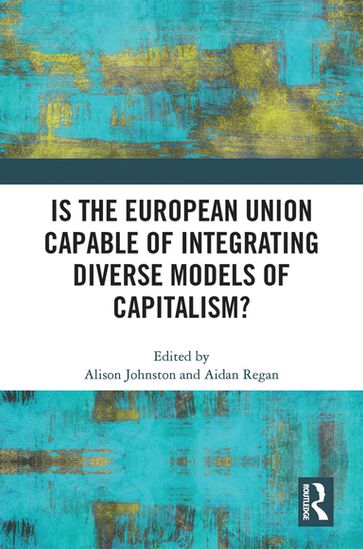 Is the European Union Capable of Integrating Diverse Models of Capitalism?