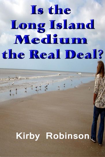 Is the Long Island Medium the Real Deal? - Kirby Robinson