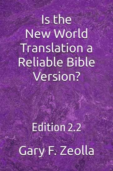 Is the New World Translation a Reliable Bible Version? - Gary F. Zeolla