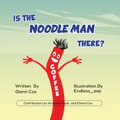 Is the Noodle Man There?